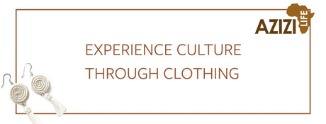 Experience Culture Through Clothing