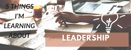 5 Things I’m Learning About Leadership